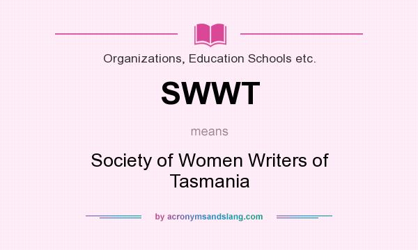 What does SWWT mean? It stands for Society of Women Writers of Tasmania