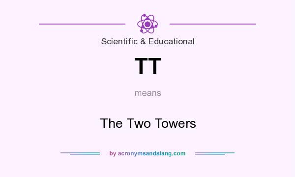 What does TT mean? It stands for The Two Towers