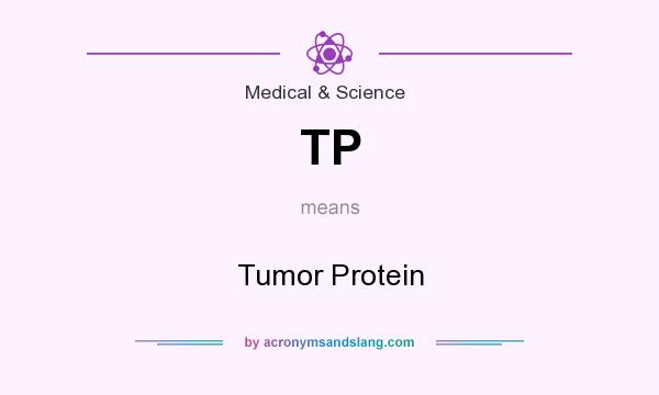 What does TP mean? It stands for Tumor Protein