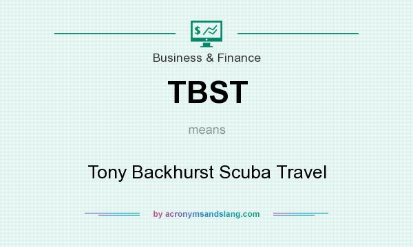 What does TBST mean? It stands for Tony Backhurst Scuba Travel