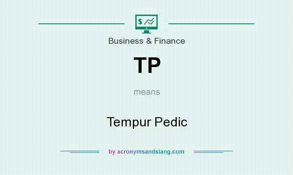 What does TP mean? It stands for Tempur Pedic