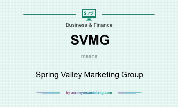 What does SVMG mean? It stands for Spring Valley Marketing Group