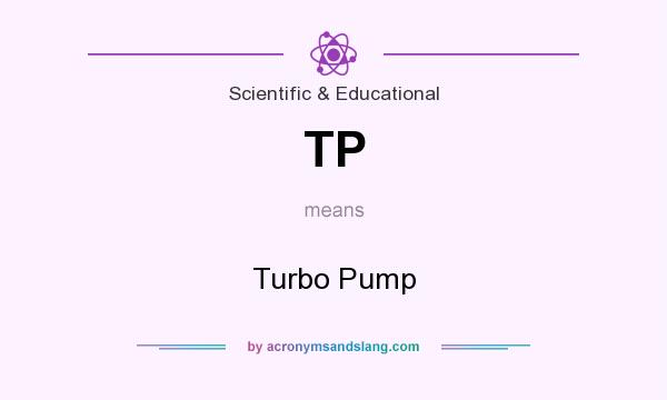 What does TP mean? It stands for Turbo Pump
