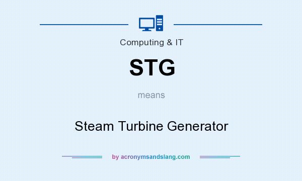 What does STG mean? It stands for Steam Turbine Generator