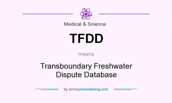 What does TFDD mean? It stands for Transboundary Freshwater Dispute Database