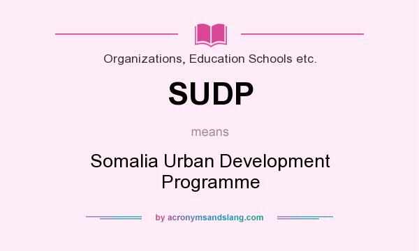 What does SUDP mean? It stands for Somalia Urban Development Programme
