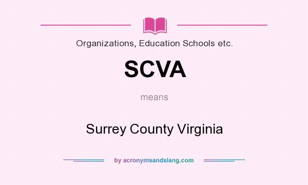 What does SCVA mean? It stands for Surrey County Virginia