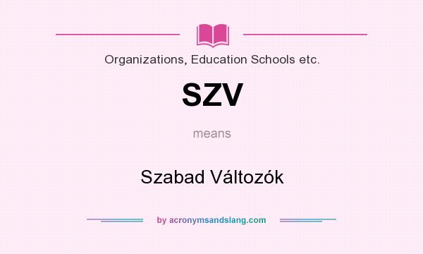 What does SZV mean? It stands for Szabad Változók