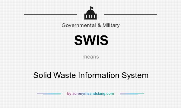 What does SWIS mean? It stands for Solid Waste Information System