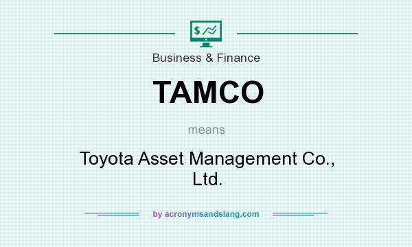 What does TAMCO mean? It stands for Toyota Asset Management Co., Ltd.