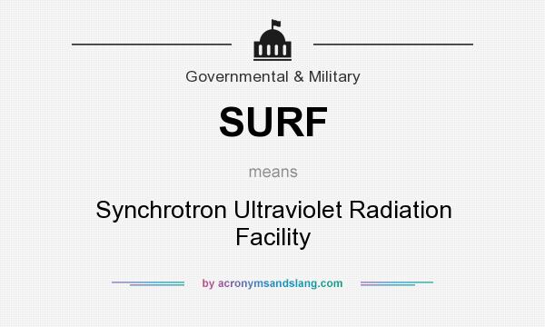 What does SURF mean? It stands for Synchrotron Ultraviolet Radiation Facility