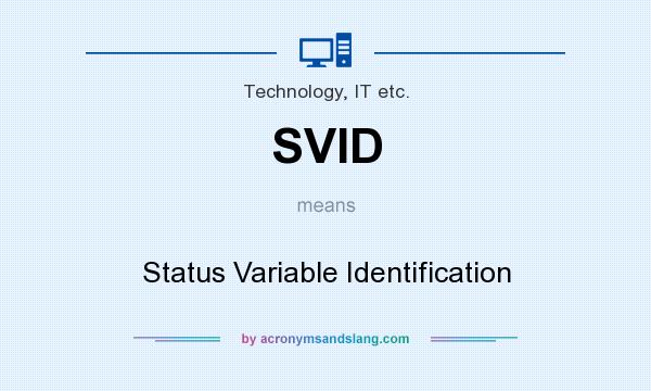 What does SVID mean? It stands for Status Variable Identification