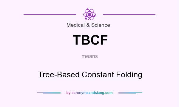 What does TBCF mean? It stands for Tree-Based Constant Folding