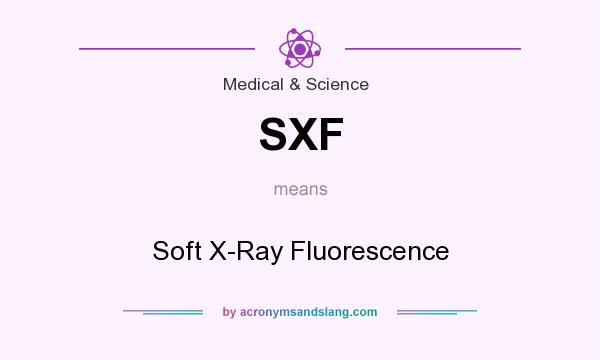 What does SXF mean? It stands for Soft X-Ray Fluorescence