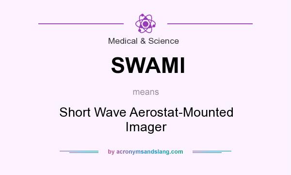 What does SWAMI mean? It stands for Short Wave Aerostat-Mounted Imager