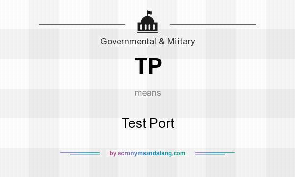 What does TP mean? It stands for Test Port