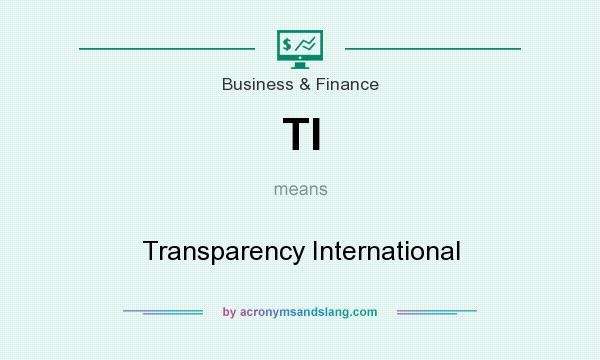 What does TI mean? It stands for Transparency International