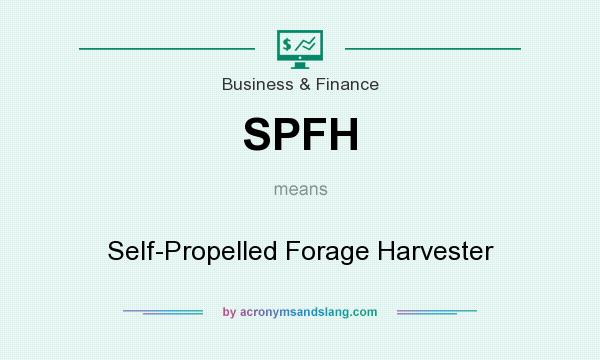What does SPFH mean? It stands for Self-Propelled Forage Harvester