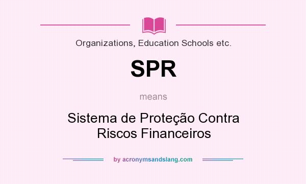 What does SPR mean? It stands for Sistema de Proteção Contra Riscos Financeiros