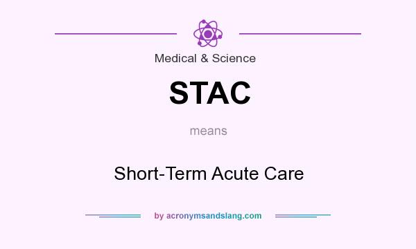 What does STAC mean? It stands for Short-Term Acute Care