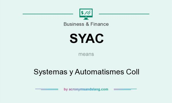 What does SYAC mean? It stands for Systemas y Automatismes Coll
