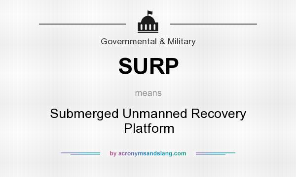 What does SURP mean? It stands for Submerged Unmanned Recovery Platform
