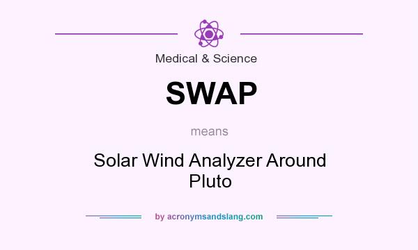 What does SWAP mean? It stands for Solar Wind Analyzer Around Pluto