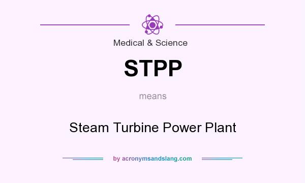 What does STPP mean? It stands for Steam Turbine Power Plant