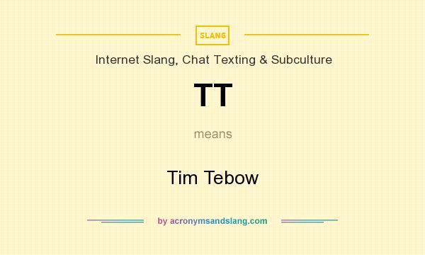 What does TT mean? It stands for Tim Tebow