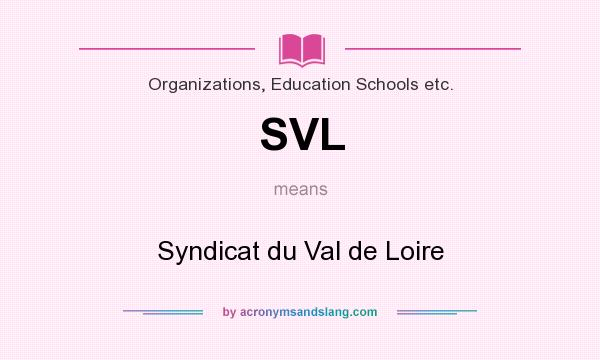 What does SVL mean? It stands for Syndicat du Val de Loire