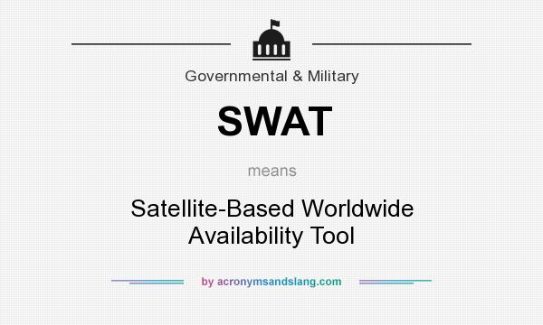 What does SWAT mean? It stands for Satellite-Based Worldwide Availability Tool