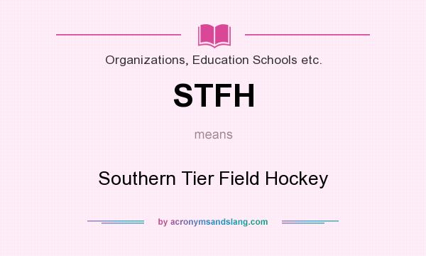 What does STFH mean? It stands for Southern Tier Field Hockey