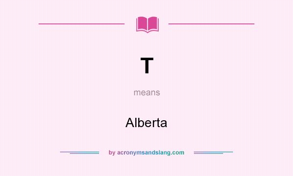 What does T mean? It stands for Alberta