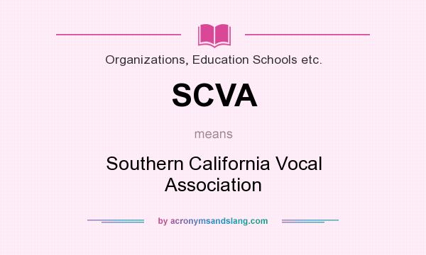 What does SCVA mean? It stands for Southern California Vocal Association