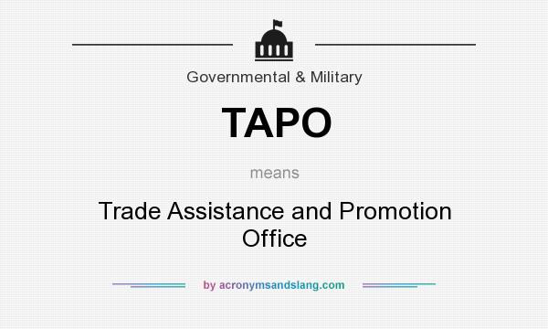 What does TAPO mean? It stands for Trade Assistance and Promotion Office