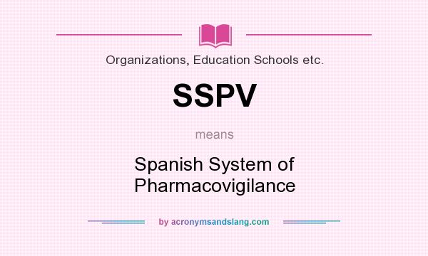 What does SSPV mean? It stands for Spanish System of Pharmacovigilance