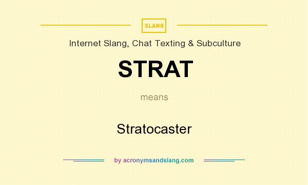 What does STRAT mean? It stands for Stratocaster