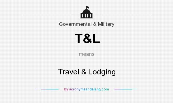 What does T&L mean? It stands for Travel & Lodging