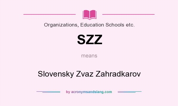 What does SZZ mean? It stands for Slovensky Zvaz Zahradkarov