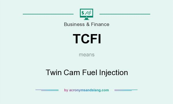 What does TCFI mean? It stands for Twin Cam Fuel Injection