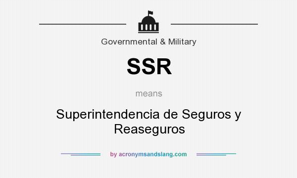 What does SSR mean? It stands for Superintendencia de Seguros y Reaseguros