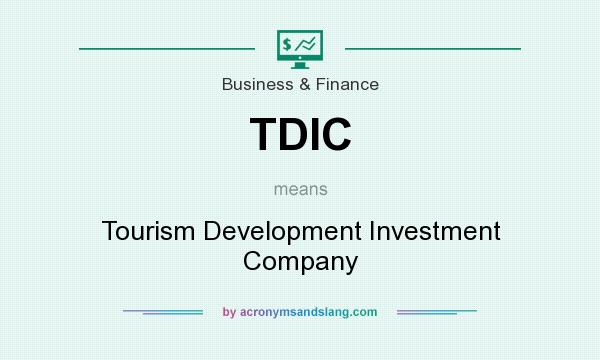 What does TDIC mean? It stands for Tourism Development Investment Company