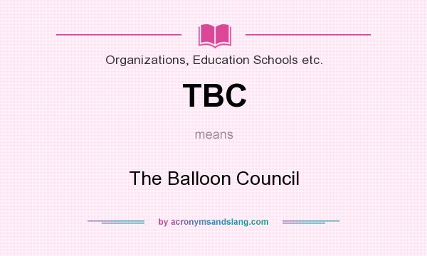 What does TBC mean? It stands for The Balloon Council