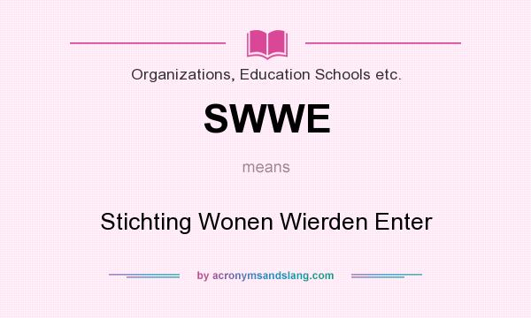 What does SWWE mean? It stands for Stichting Wonen Wierden Enter