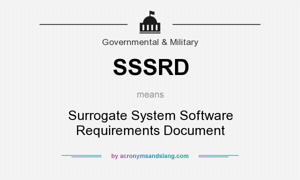 What does SSSRD mean? It stands for Surrogate System Software Requirements Document
