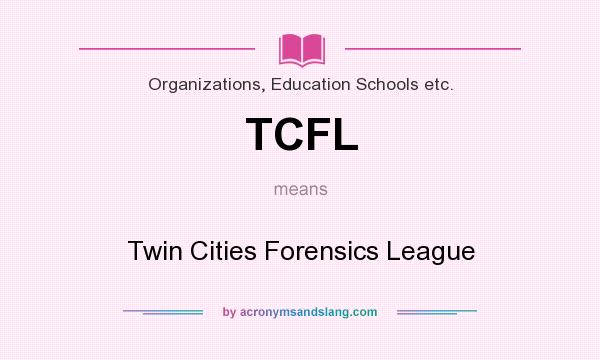 What does TCFL mean? It stands for Twin Cities Forensics League