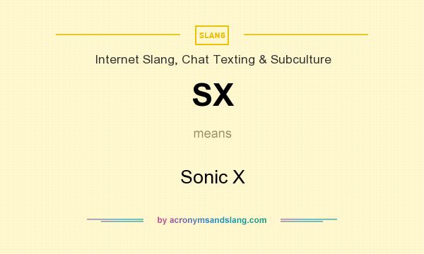 What does SX mean? It stands for Sonic X