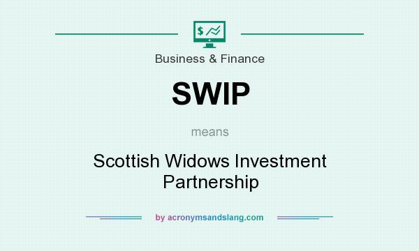 What does SWIP mean? It stands for Scottish Widows Investment Partnership