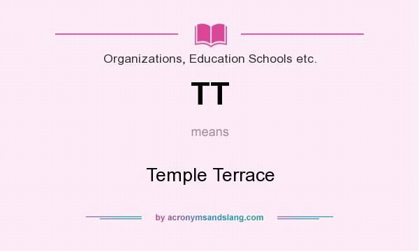 What does TT mean? It stands for Temple Terrace