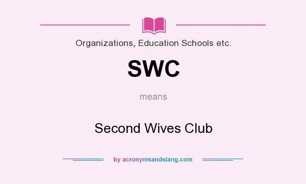 What does SWC mean? It stands for Second Wives Club